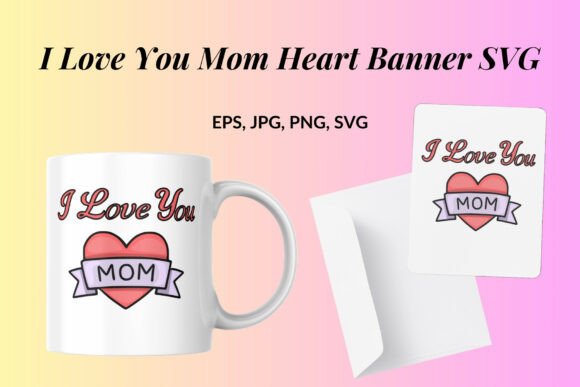 Download I Love You Mom Heart Banner SVG - Heart Collection