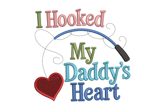 Download I Hooked My Daddy’s Heart – Fishing - Heart Collection